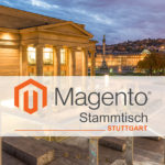 Magento Stammtisch Stuttgart